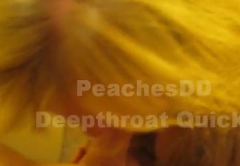 PeachesDD Deepthroat Quickie