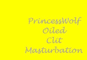 PrincessWolf Oiled Clit Msturbation